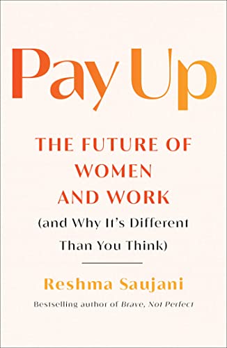 Pay Up: The Future of Women and Work (and Why It's Different Than You Think) - 1397