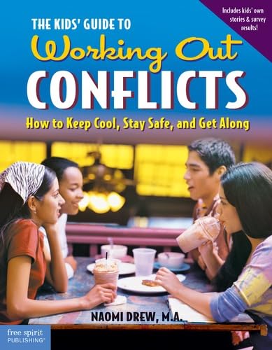 The Kids' Guide to Working Out Conflicts: How to Keep Cool, Stay Safe, and Get Along - 5612