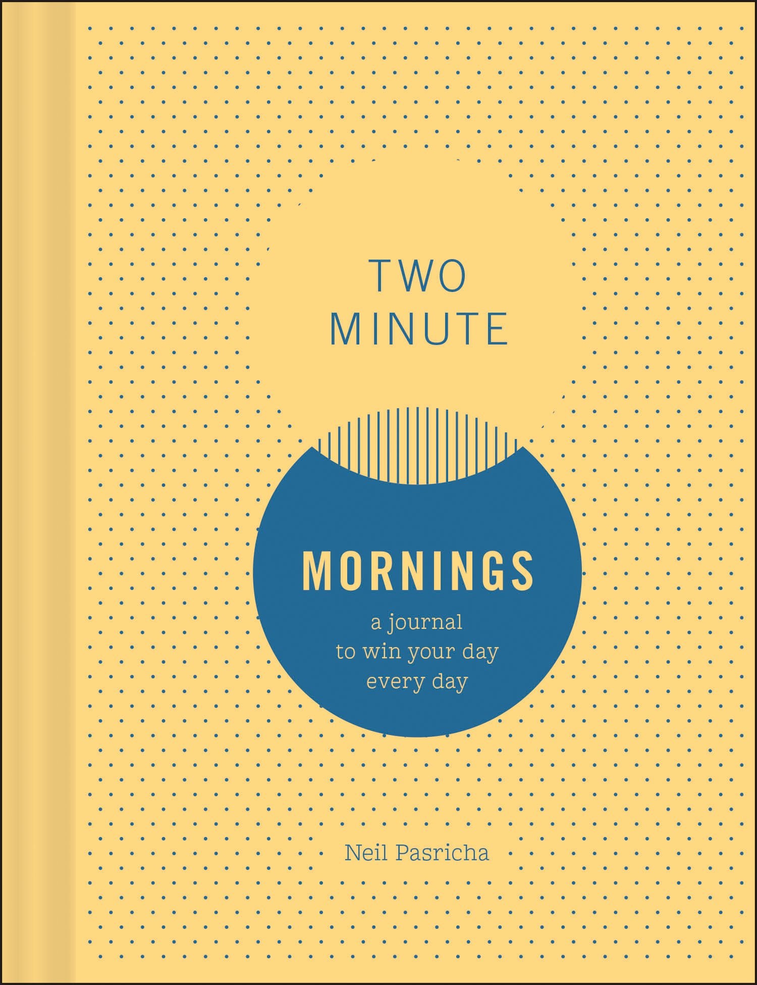 Two Minute Mornings: A Journal to Win Your Day Every Day (Gratitude Journal, Mental Health Journal, Mindfulness Journal, Self-Care Journal) (-) - 4571