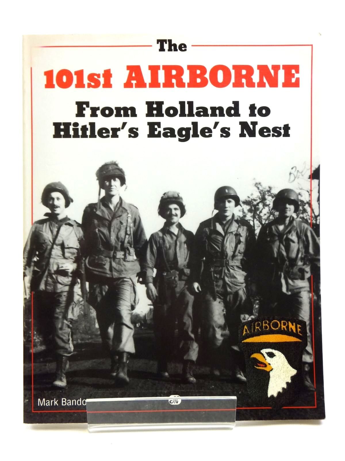 The 101st Airborne from Holland to Hitler's Eagle's Nest: From Holland to Hitler's Eagle's Nest Photographic History - 3761