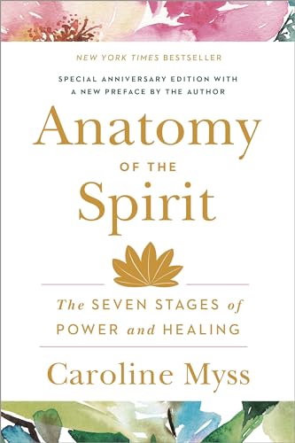 Anatomy of the Spirit: The Seven Stages of Power and Healing - 299