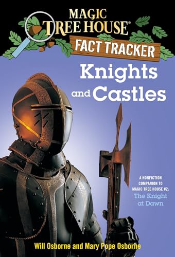 Knights and Castles: A Nonfiction Companion to Magic Tree House #2: The Knight at Dawn (Magic Tree House Fact Tracker) - 1339