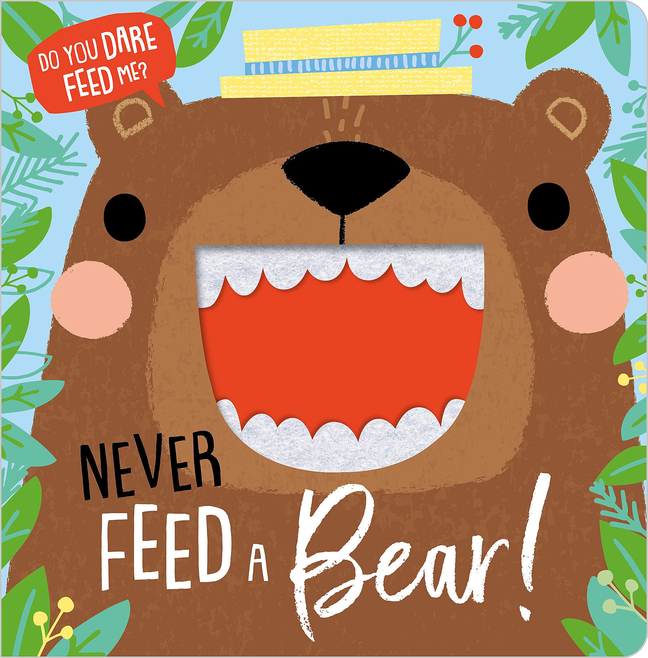 Never Feed a Bear! (Felt Teeth) - 3667