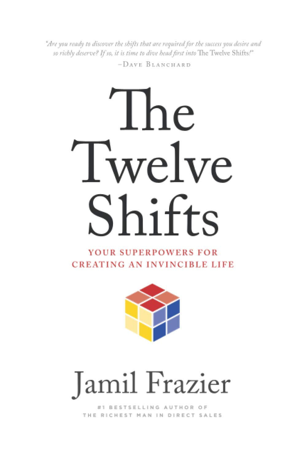 The Twelve Shifts: Your Superpowers for Creating an Invincible Life - 7078