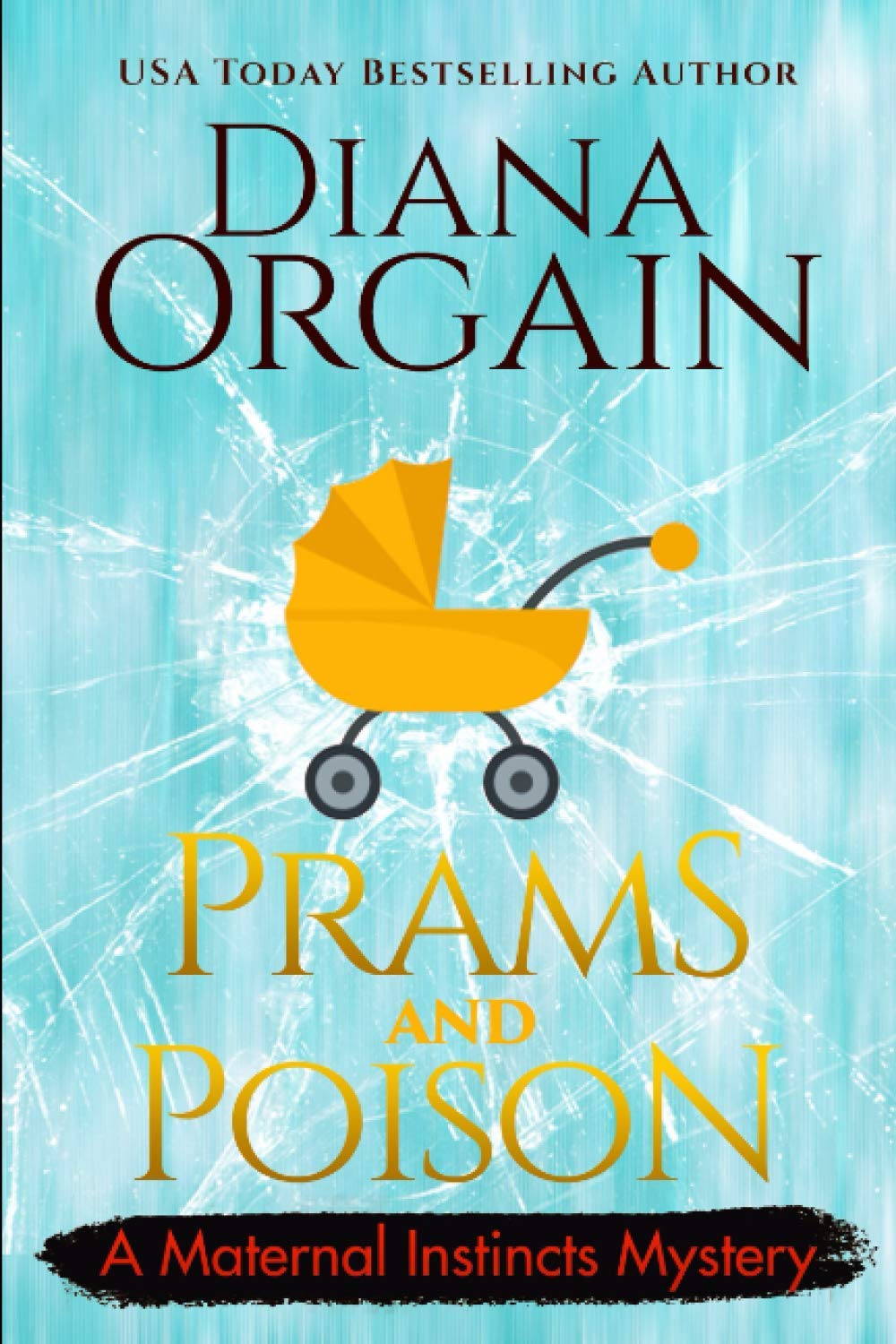 Prams and Poison: A Humorous Cozy Mystery (A Maternal Instincts Mystery) - 2793