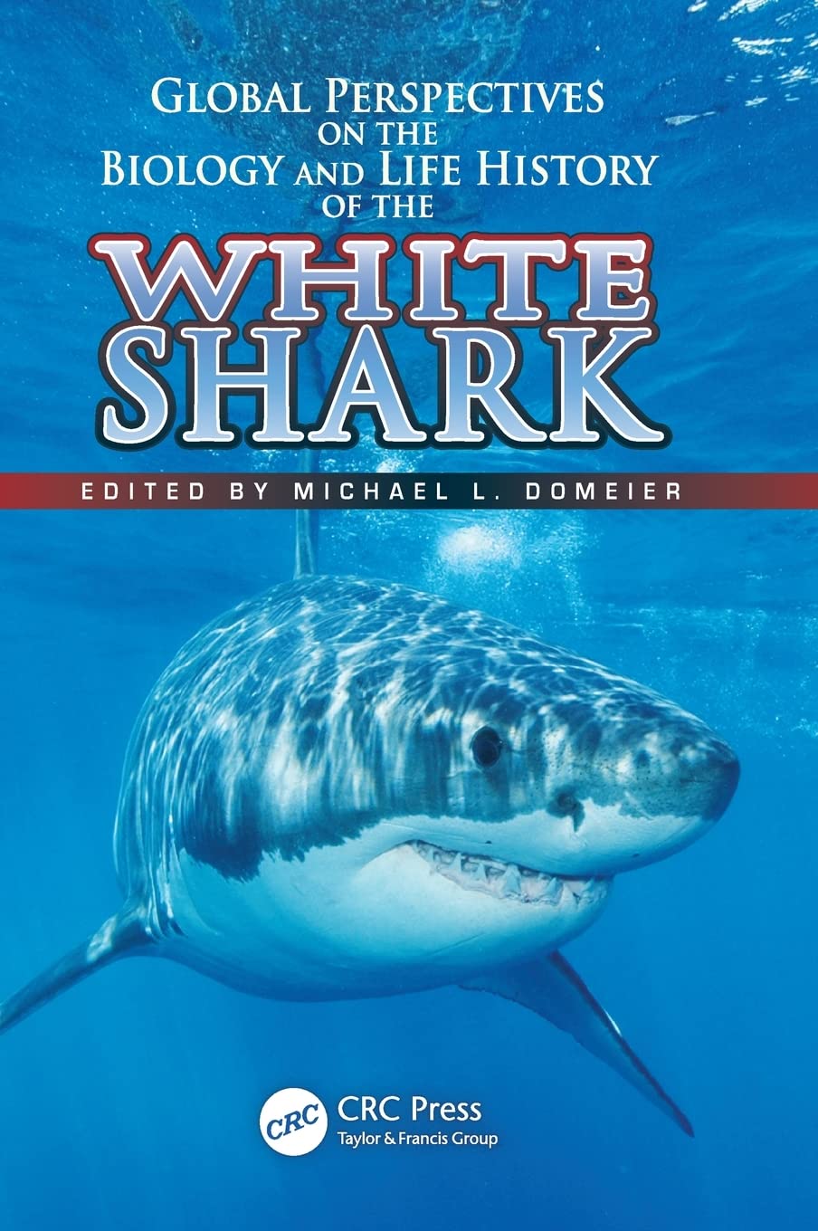 Global Perspectives on the Biology and Life History of the White Shark - 5107