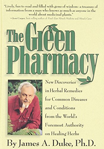 The Green Pharmacy: New Discoveries in Herbal Remedies for Common Diseases and Conditions from the World's Foremost Authority on Healing Herbs - 745