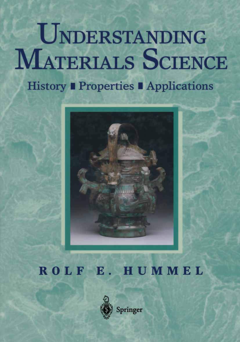 Understanding Materials Science : History, Properties, Applications