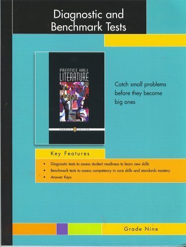 Prentice Hall Literature, Penguin Edition, Diagnostic and Benchmark Tests, Grade Nine (Diagnostic te - 1162