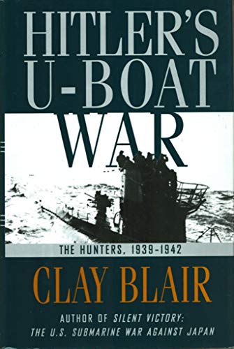 Hitler's U-Boat War : The Hunters, 1939-1942 (Hitler's U Boat War) - 2684