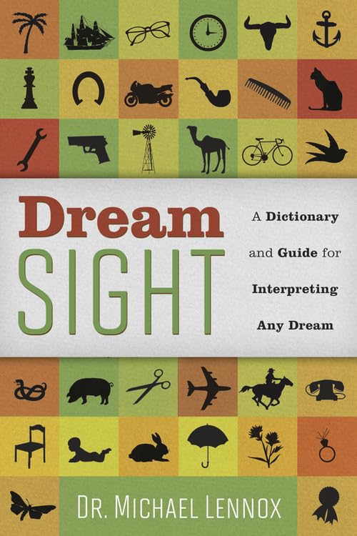 Dream Sight: A Dictionary and Guide for Interpreting Any Dream - 5658