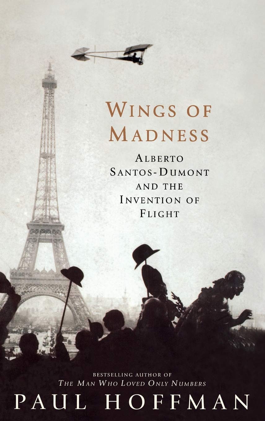 Wings of Madness: Alberto Santos-Dumont and the Invention of Flight - 8450