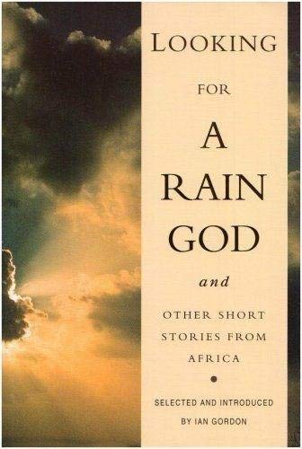 "Looking for a Rain God" and Other Short Stories from Africa