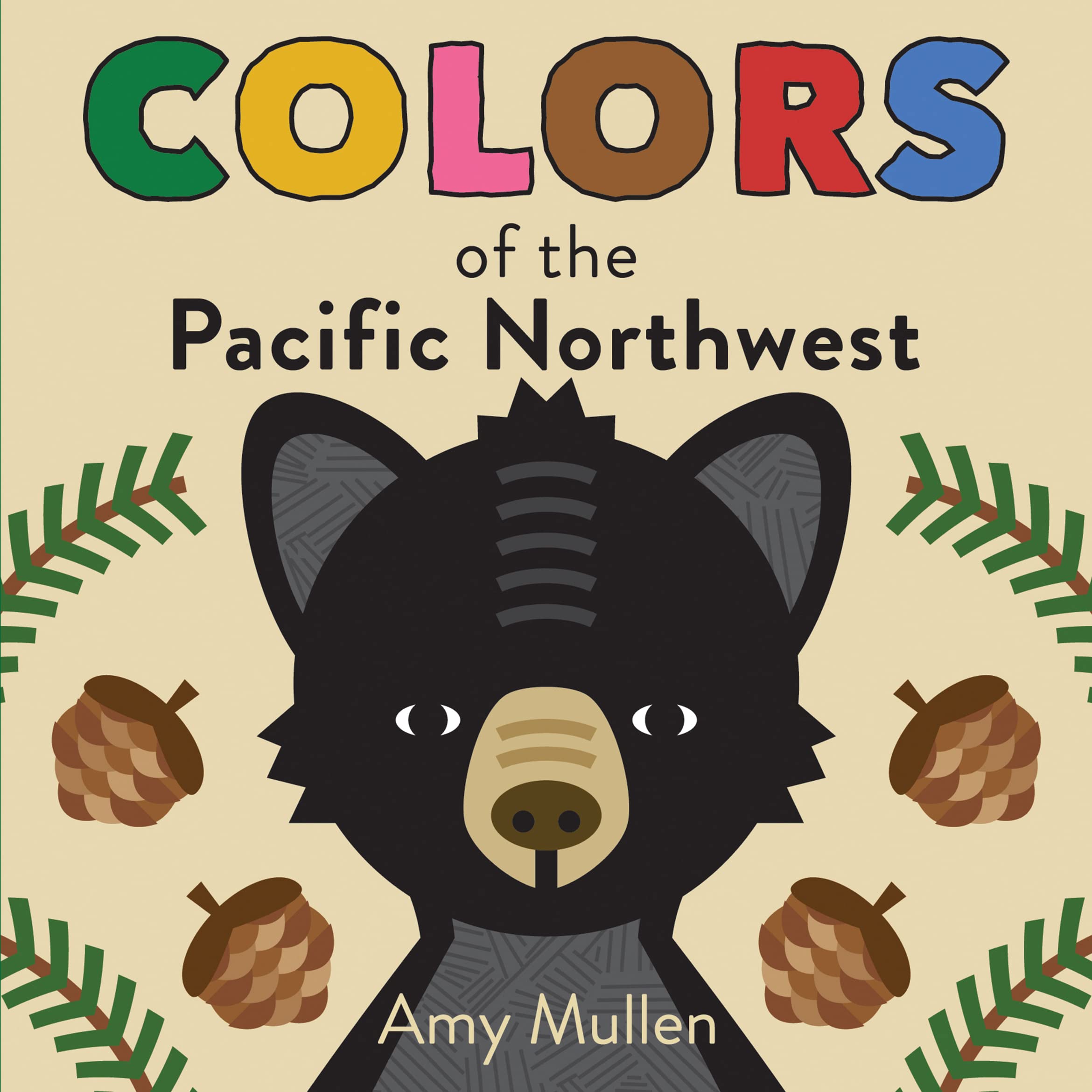 Colors of the Pacific Northwest: Explore the Colors of Nature. Kids Will Love Discovering the Amazing Natural Colors in the Pacific Northwest, from ... to the Green Douglas Fir. (Naturally Local) - 952