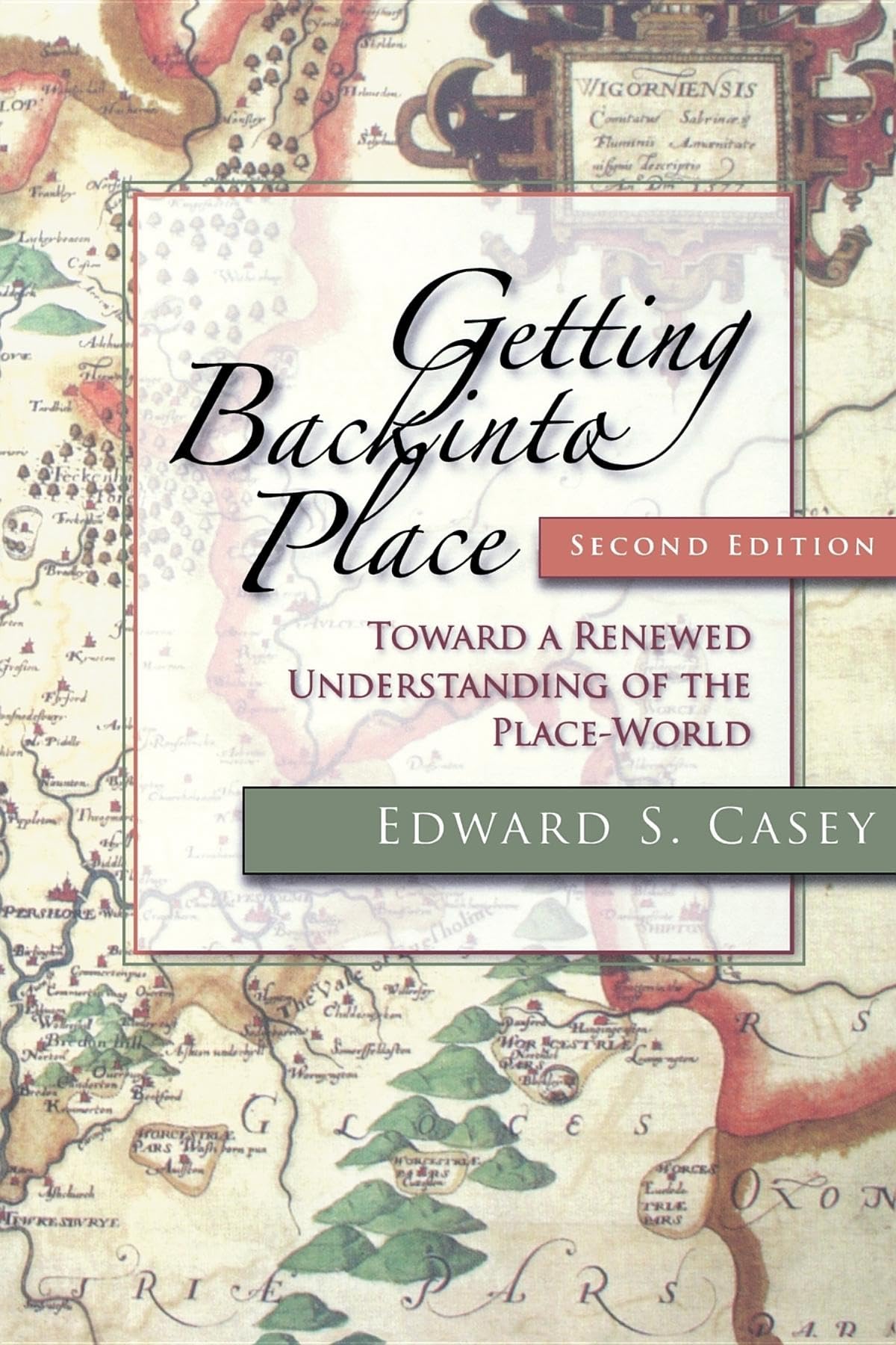 Getting Back into Place, Second Edition: Toward a Renewed Understanding of the Place-World (Studies in Continental Thought) - 6162