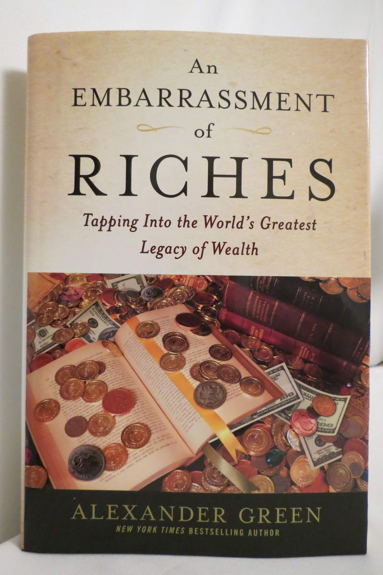 An Embarrassment of Riches: Tapping Into the World's Greatest Legacy of Wealth - 4215