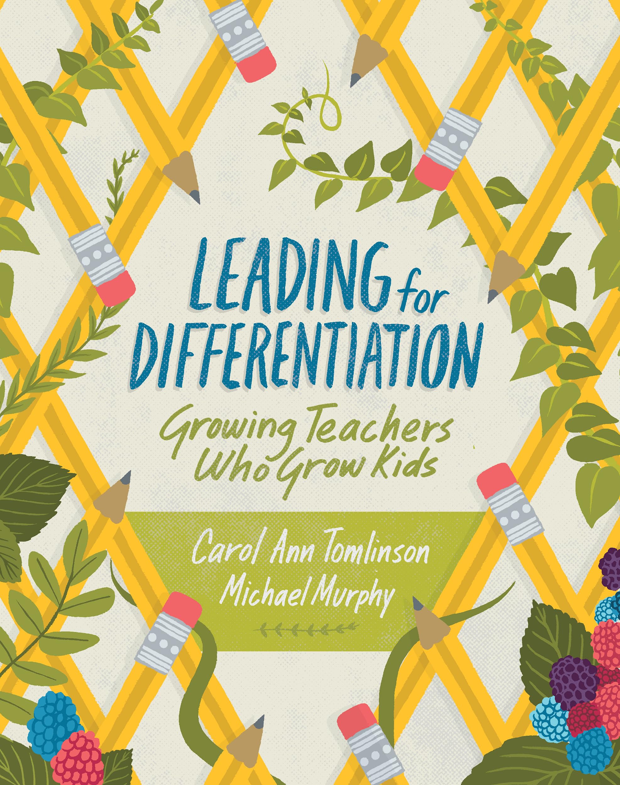 Leading for Differentiation: Growing Teachers Who Grow Kids - 2986