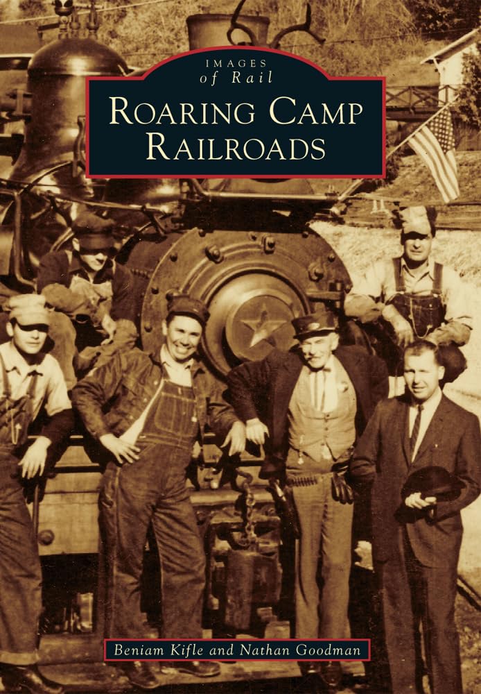 Roaring Camp Railroads (Images of Rail) - 8154