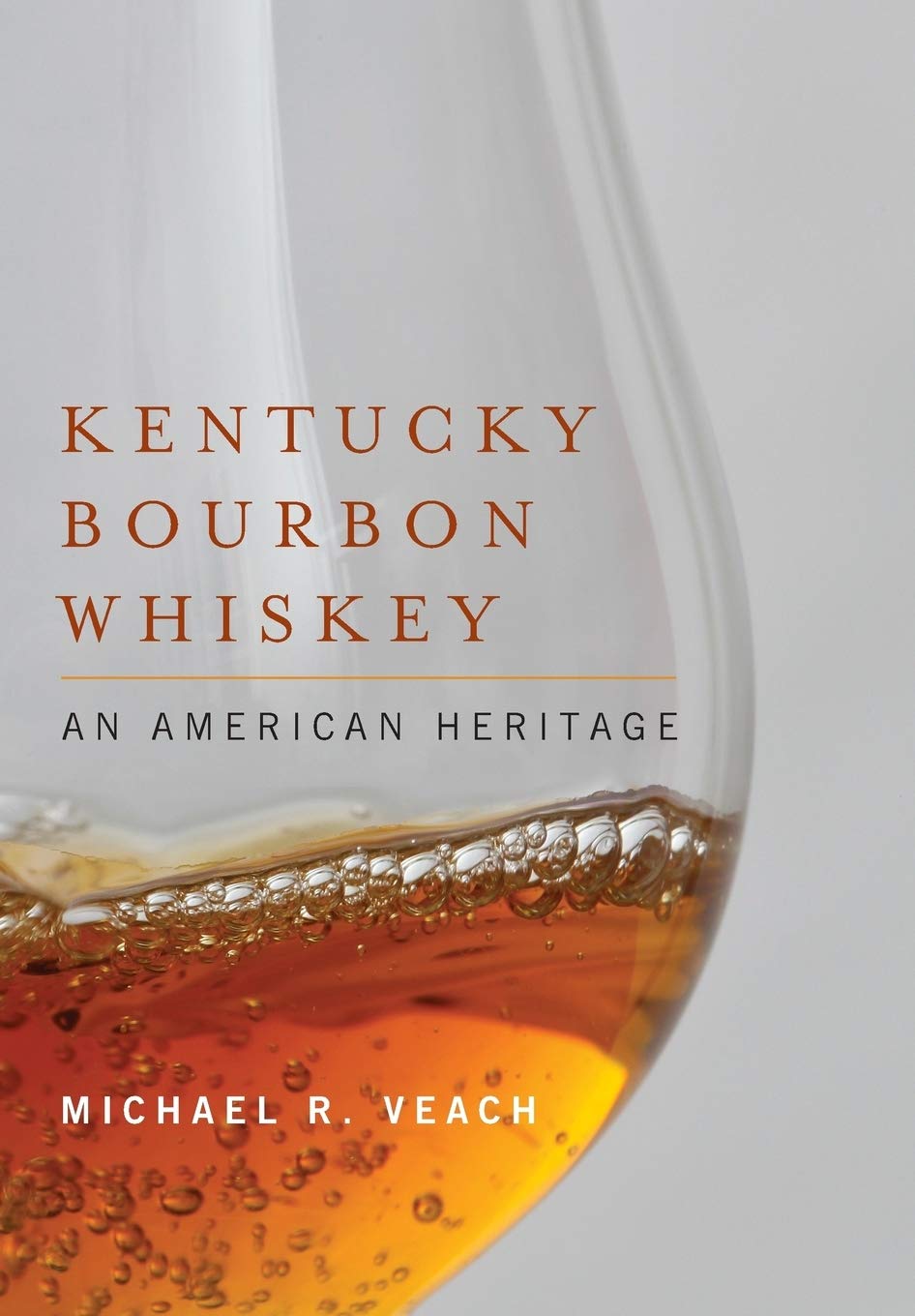 Kentucky Bourbon Whiskey: An American Heritage