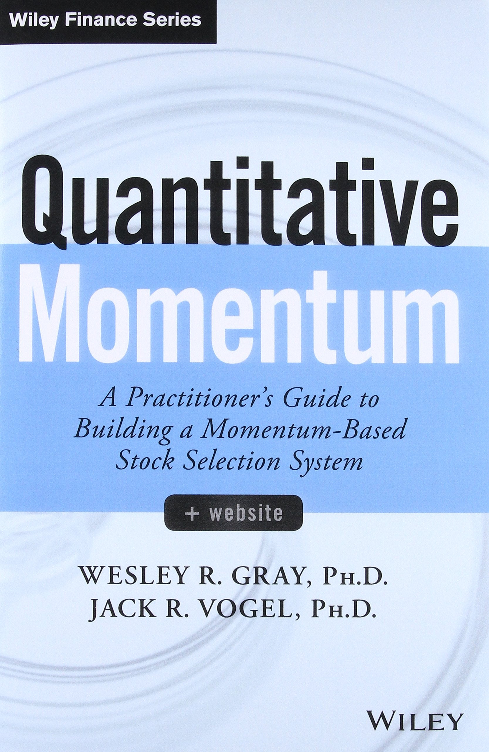 Quantitative Momentum: A Practitioner's Guide to Building a Momentum-Based Stock Selection System (Wiley Finance) - 9806