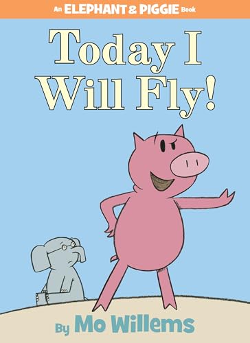 Today I Will Fly!-An Elephant and Piggie Book - 2789