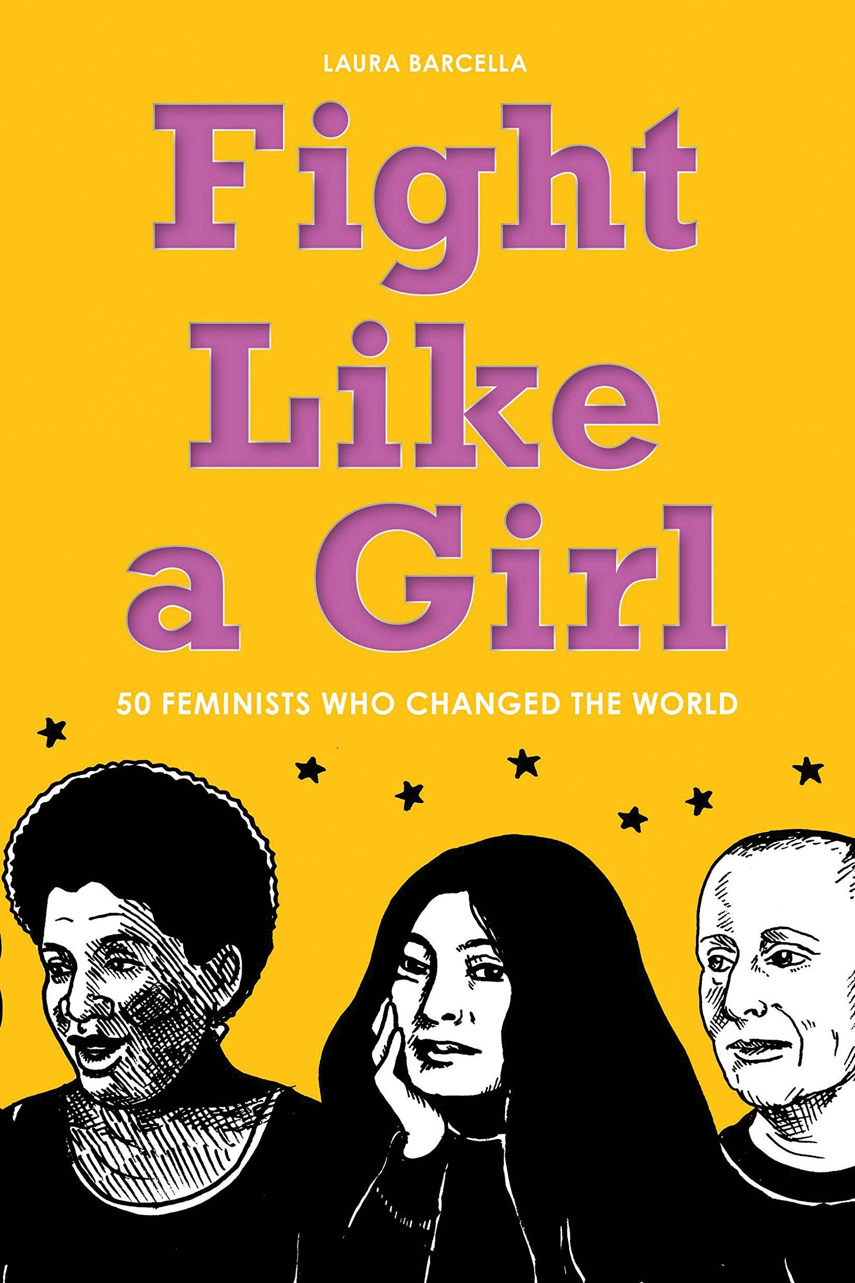 Fight Like a Girl: 50 Feminists Who Changed the World - 6354