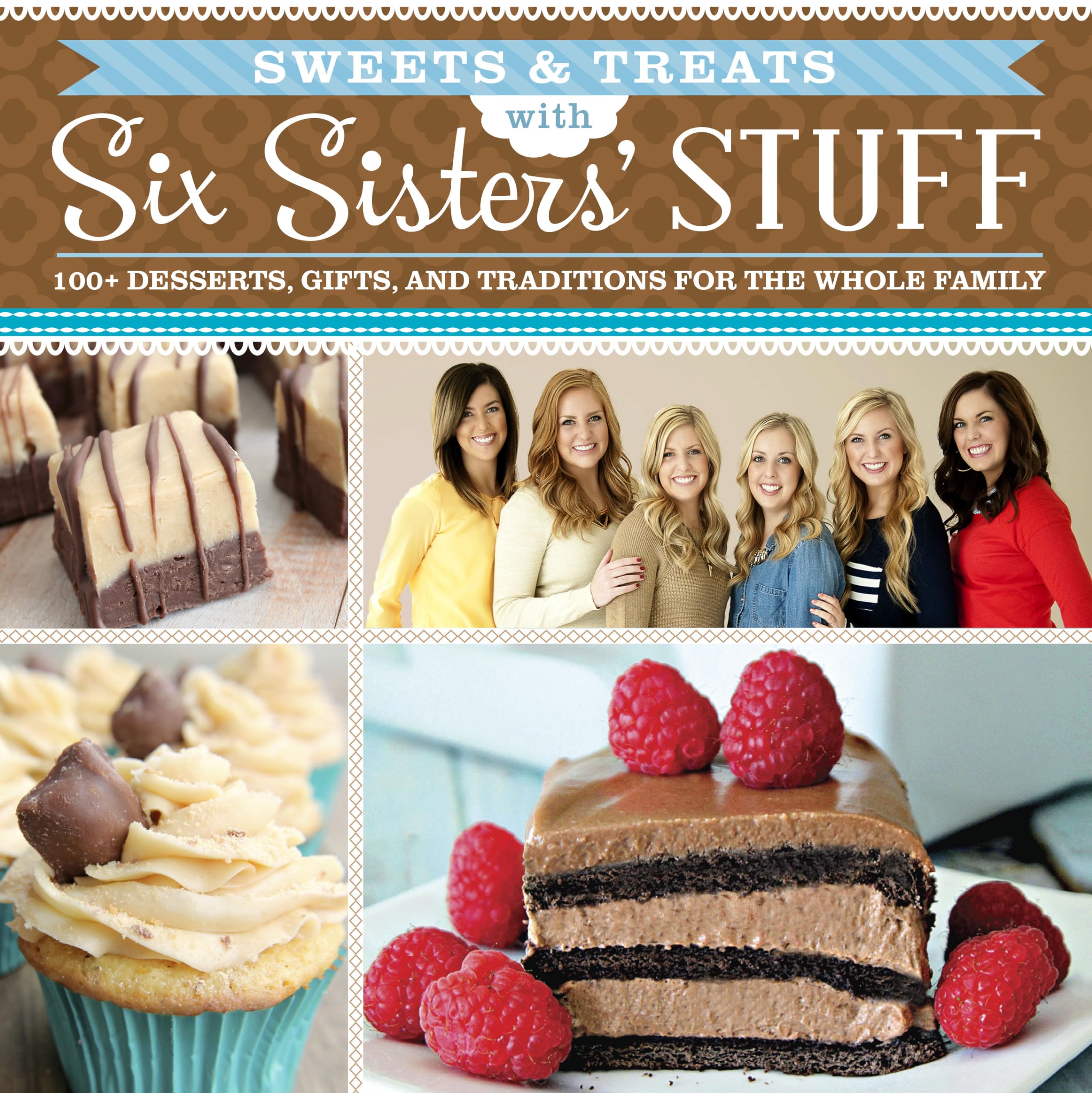 Sweets & Treats With Six Sisters' Stuff: 100+ Desserts, Gift Ideas, and Traditions for the Whole Family - 8232