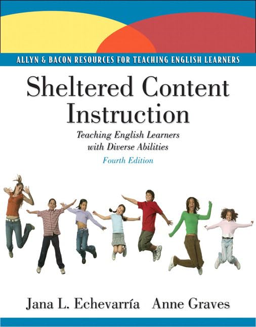 Sheltered Content Instruction: Teaching English Learners With Diverse Abilities - 2932