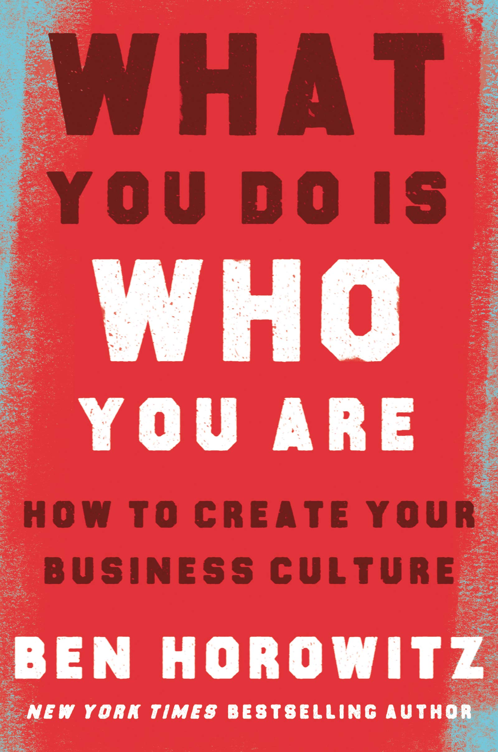 What You Do Is Who You Are: How to Create Your Business Culture - 1746