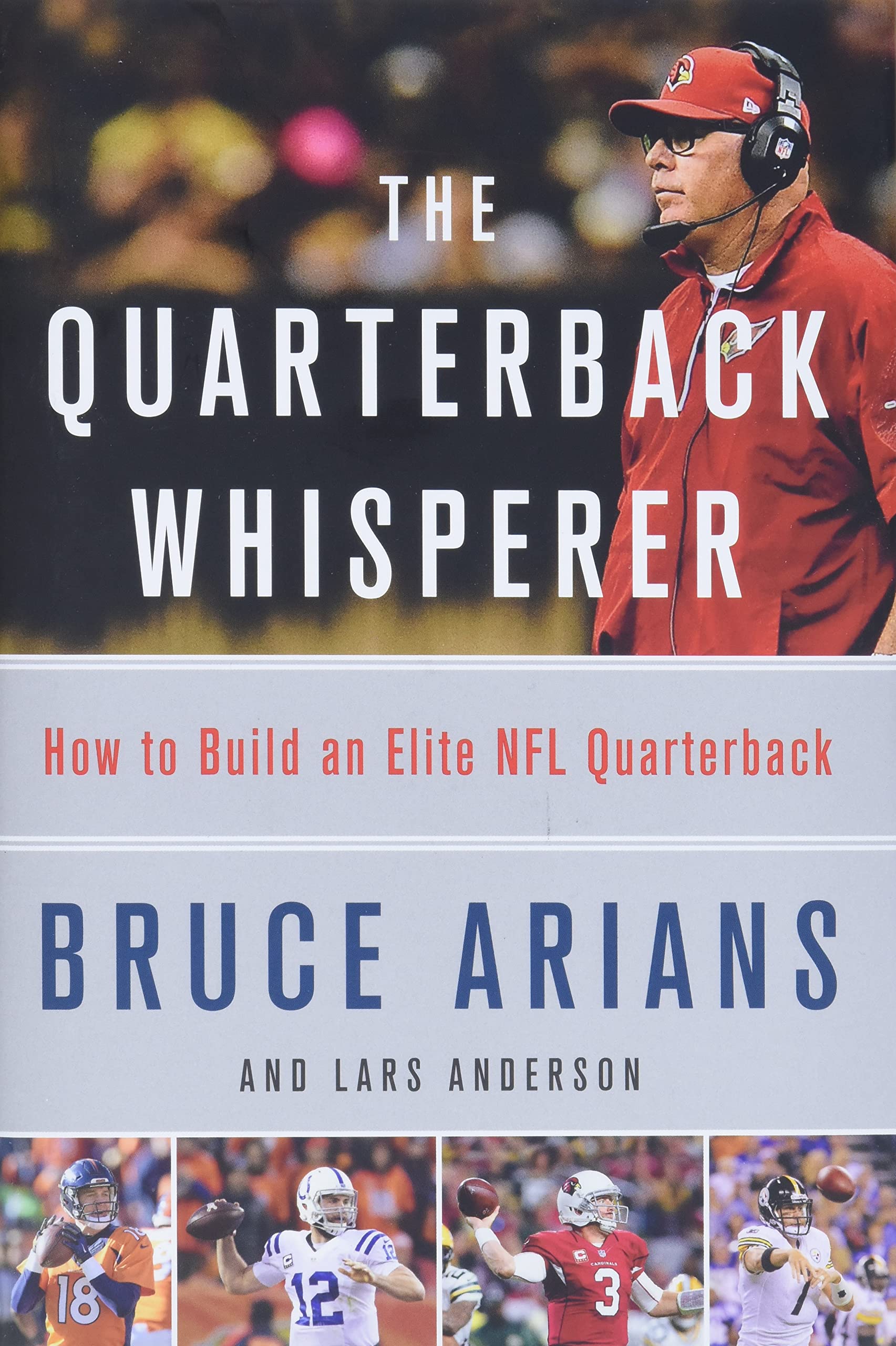 The Quarterback Whisperer: How to Build an Elite NFL Quarterback - 2681