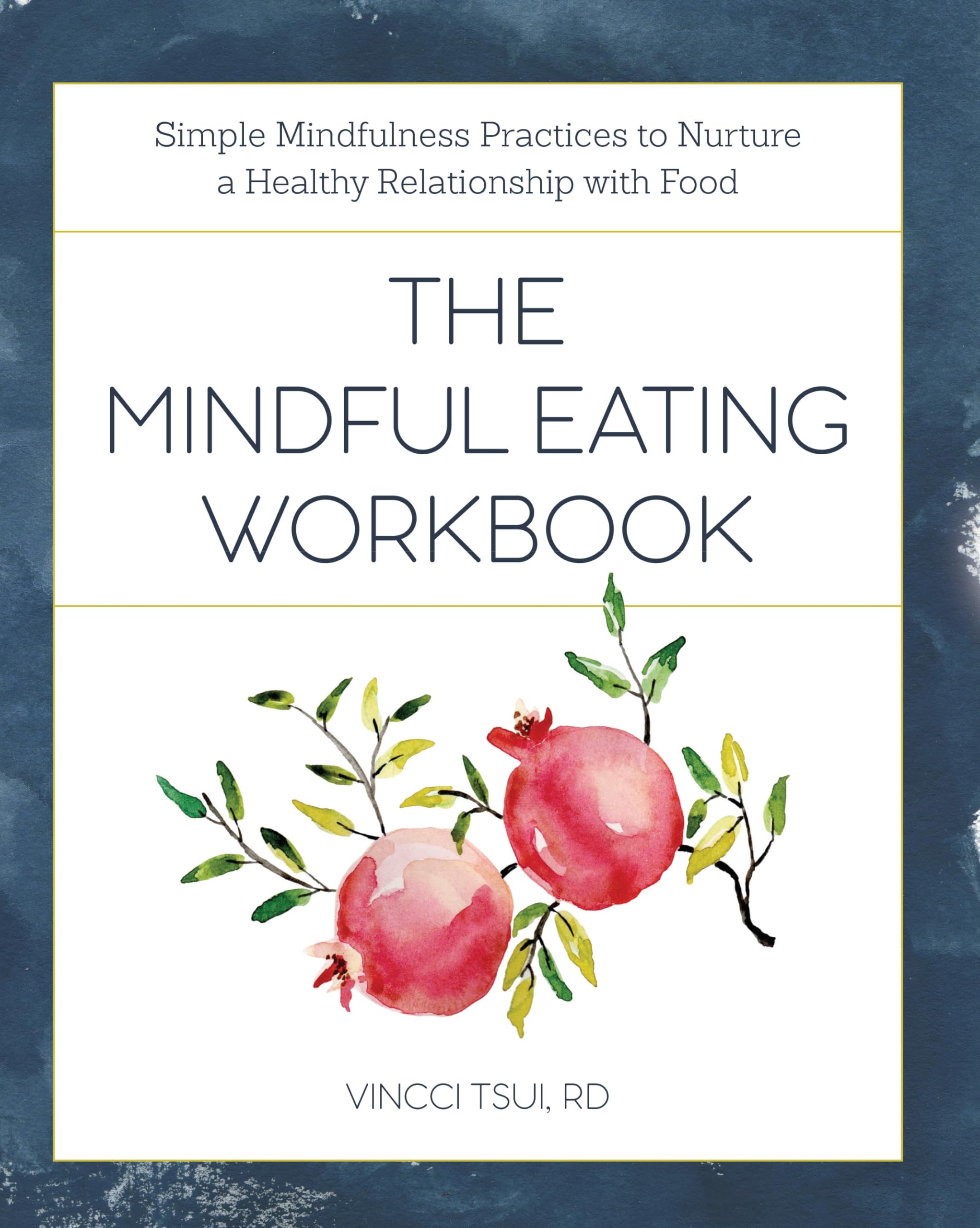 The Mindful Eating Workbook: Simple Mindfulness Practices to Nurture a Healthy Relationship with Food - 3630