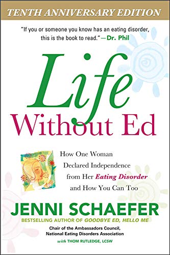 Life Without Ed: How One Woman Declared Independence from Her Eating Disorder and How You Can Too - 9971