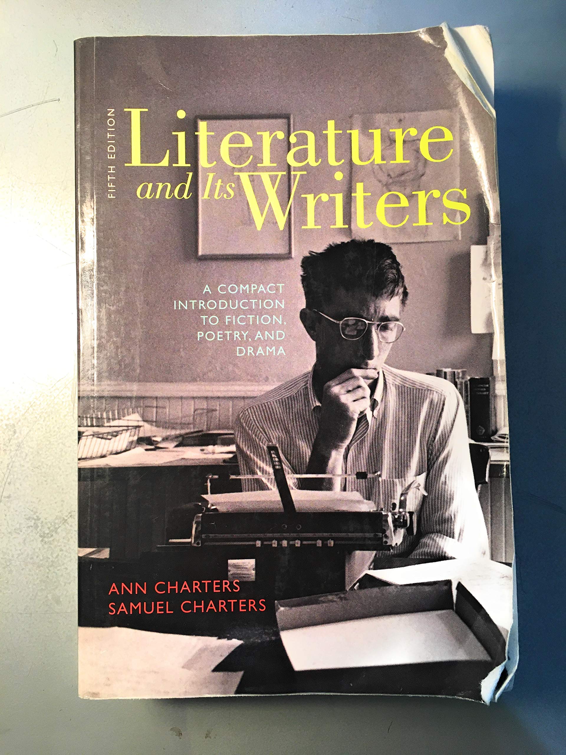 Literature and Its Writers: A Compact Introduction to Fiction, Poetry, and Drama - 5943