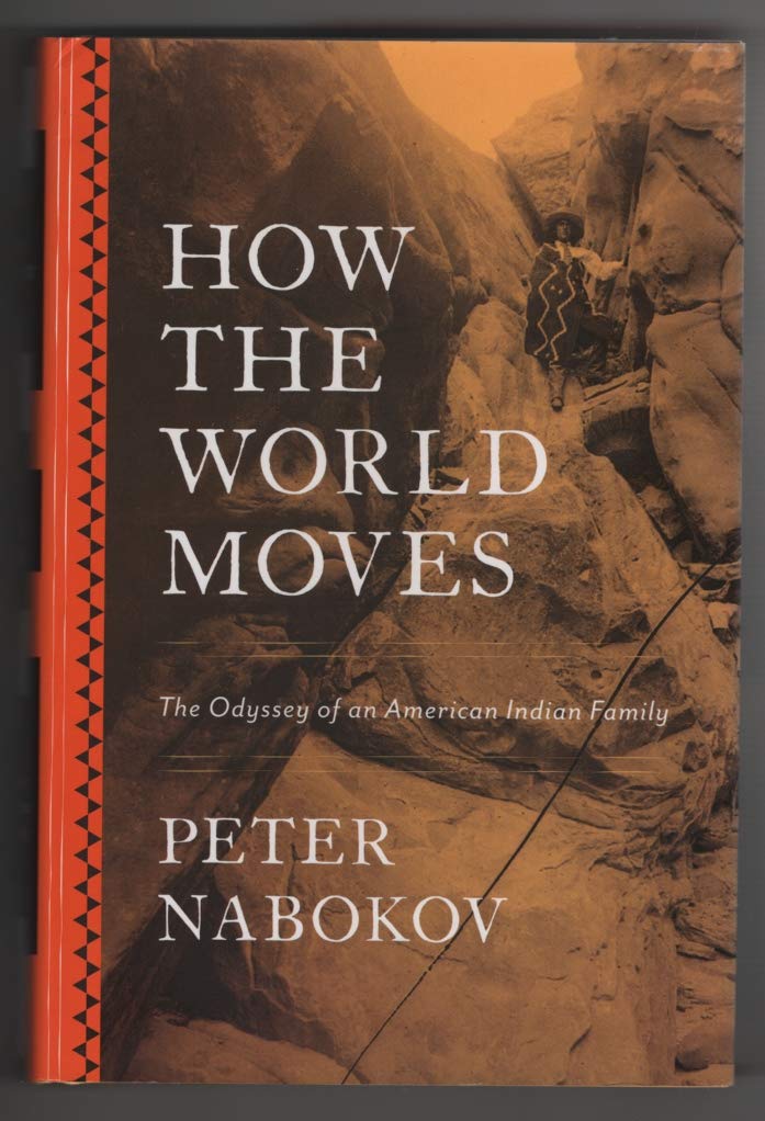 How the World Moves: The Odyssey of an American Indian Family - 4986