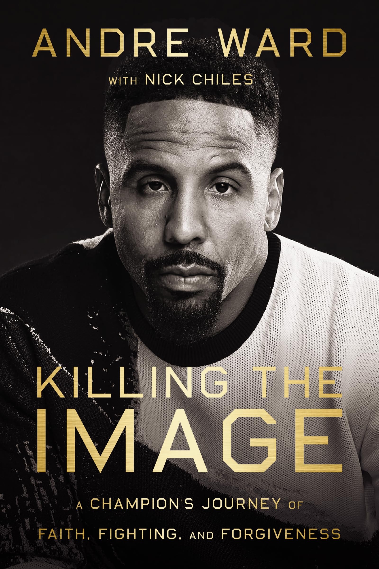 Killing the Image: A Champion’s Journey of Faith, Fighting, and Forgiveness - 2455