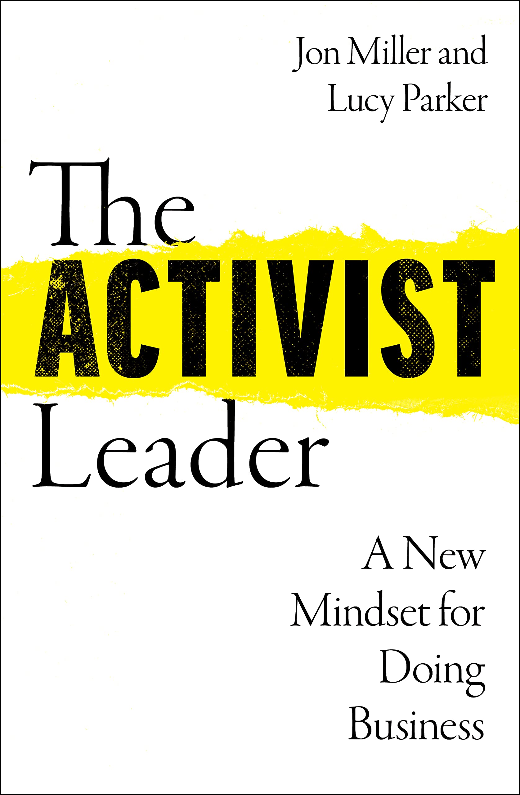 The Activist Leader: A New Mindset for Doing Business - 6636