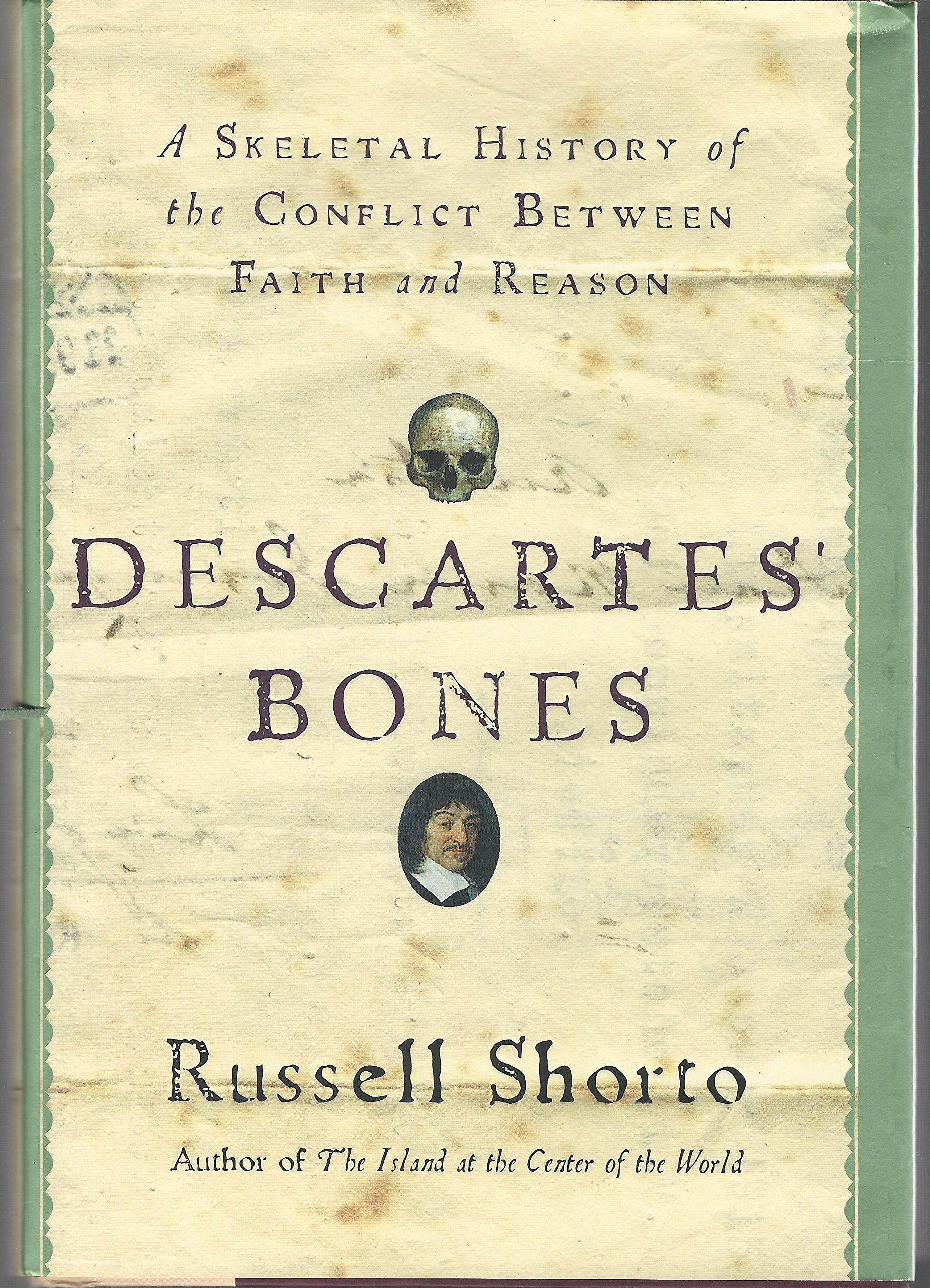 Descartes' Bones: A Skeletal History of the Conflict between Faith and Reason - 4988