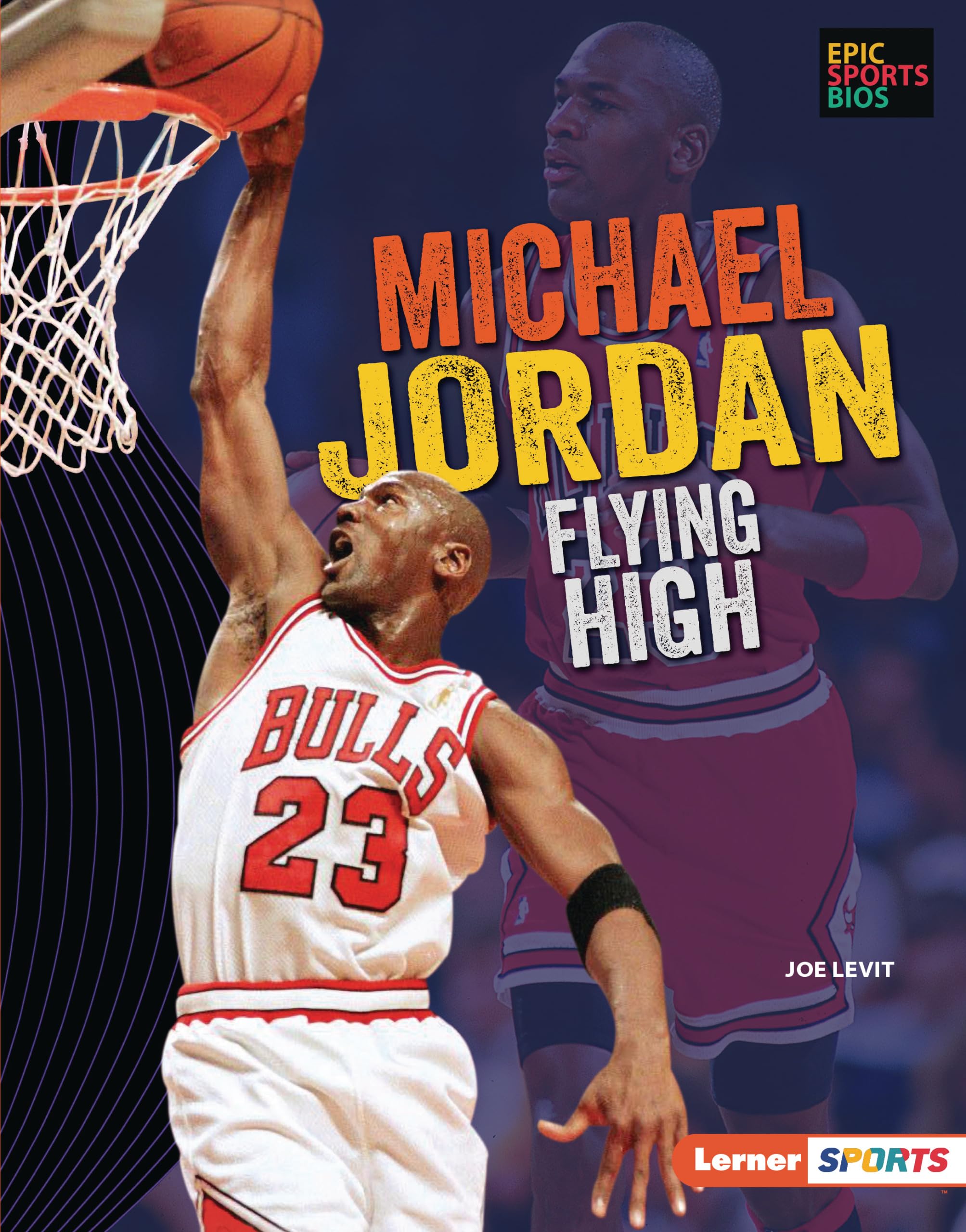 Michael Jordan: Flying High (Epic Sports Bios (Lerner ™ Sports)) - 5172