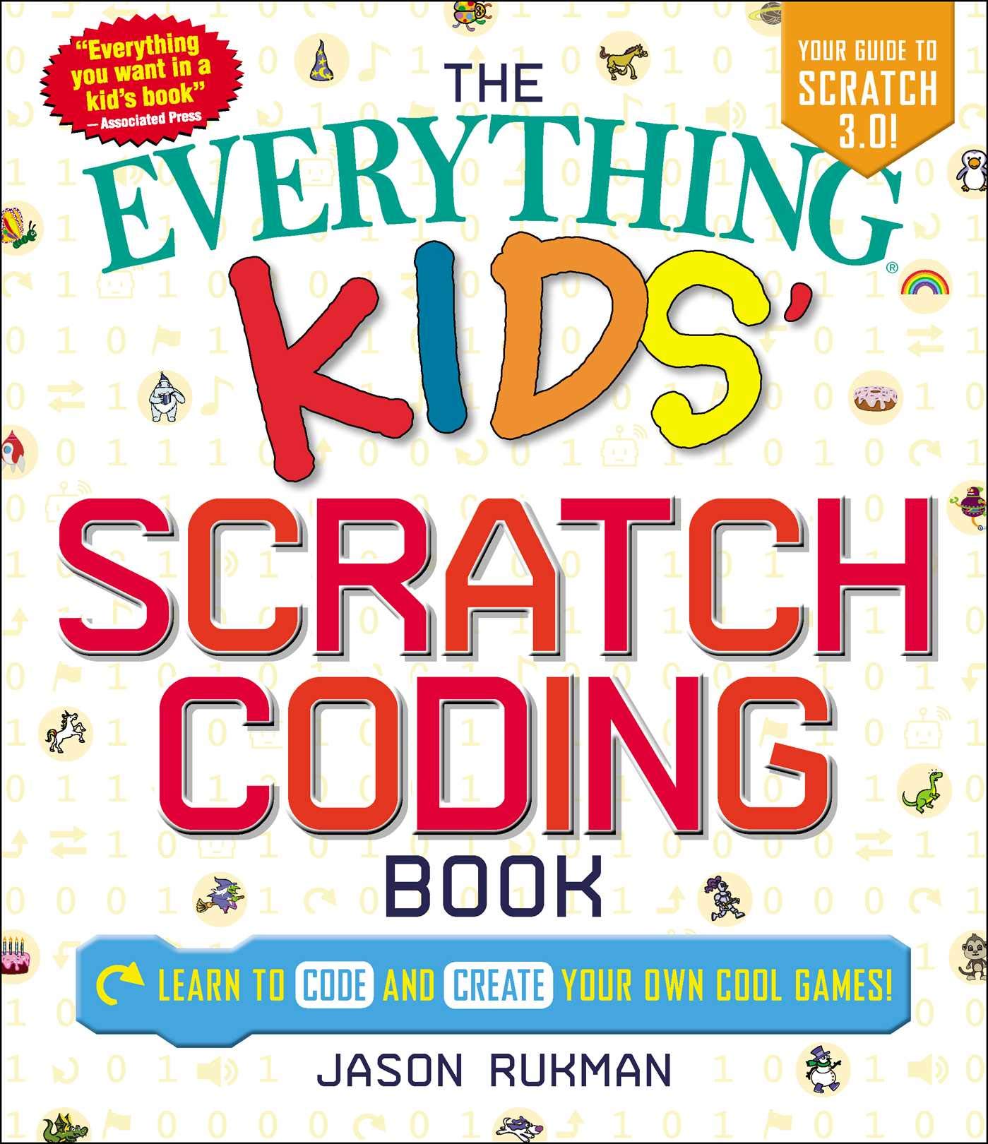 The Everything Kids' Scratch Coding Book: Learn to Code and Create Your Own Cool Games! (Everything® Kids Series) - 5519