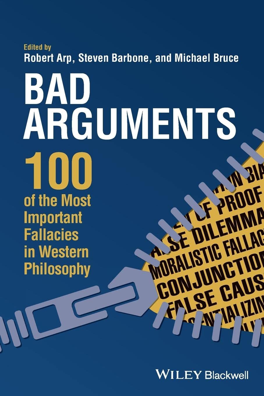 Bad Arguments: 100 of the Most Important Fallacies in Western Philosophy - 8858