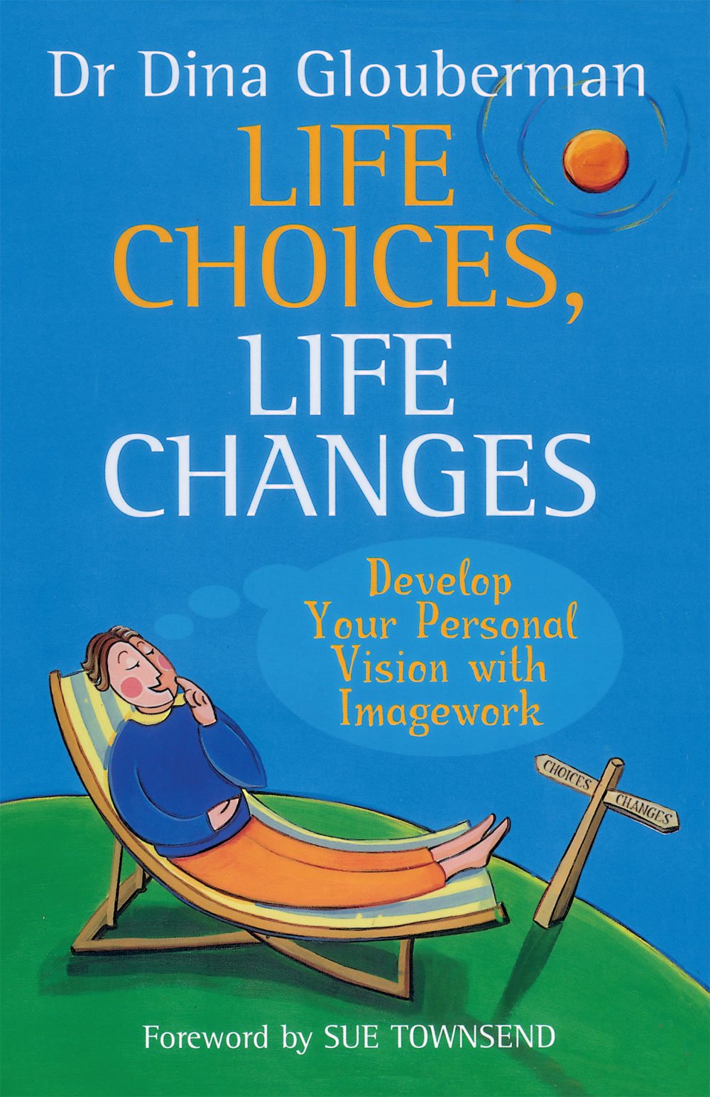 Life Choices, Life Changes: Develop Your Personal Vision with Imagework - 988