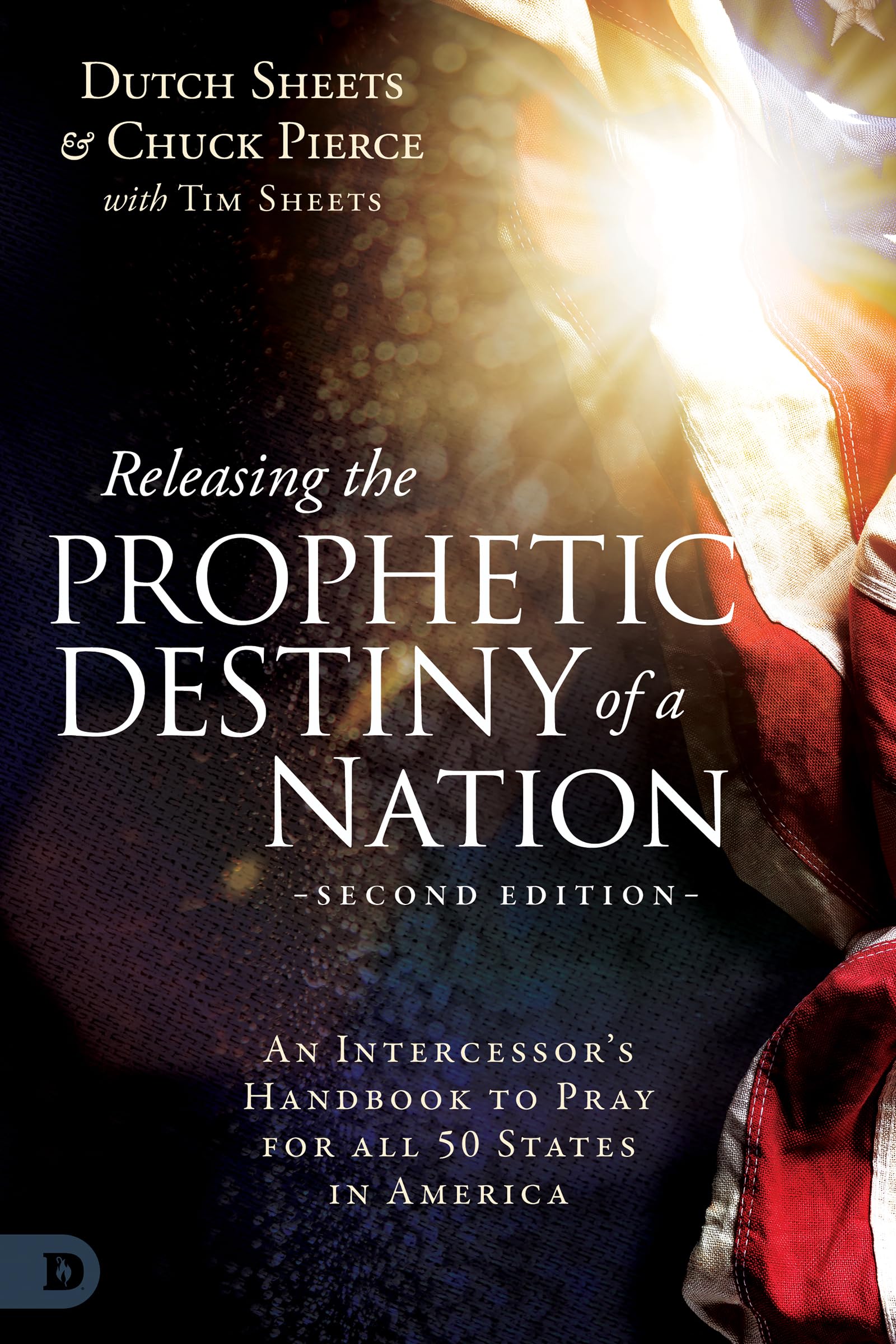 Releasing the Prophetic Destiny of a Nation [Second Edition]: An Intercessor's Handbook to Pray for All 50 States in America - 1906