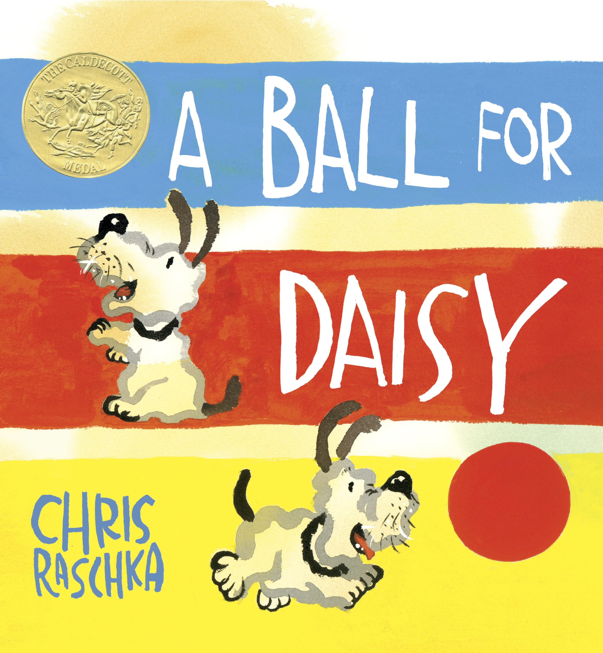 A Ball for Daisy: (Caldecott Medal Winner) (Caldecott Medal - Winner Title(s)) - 8574