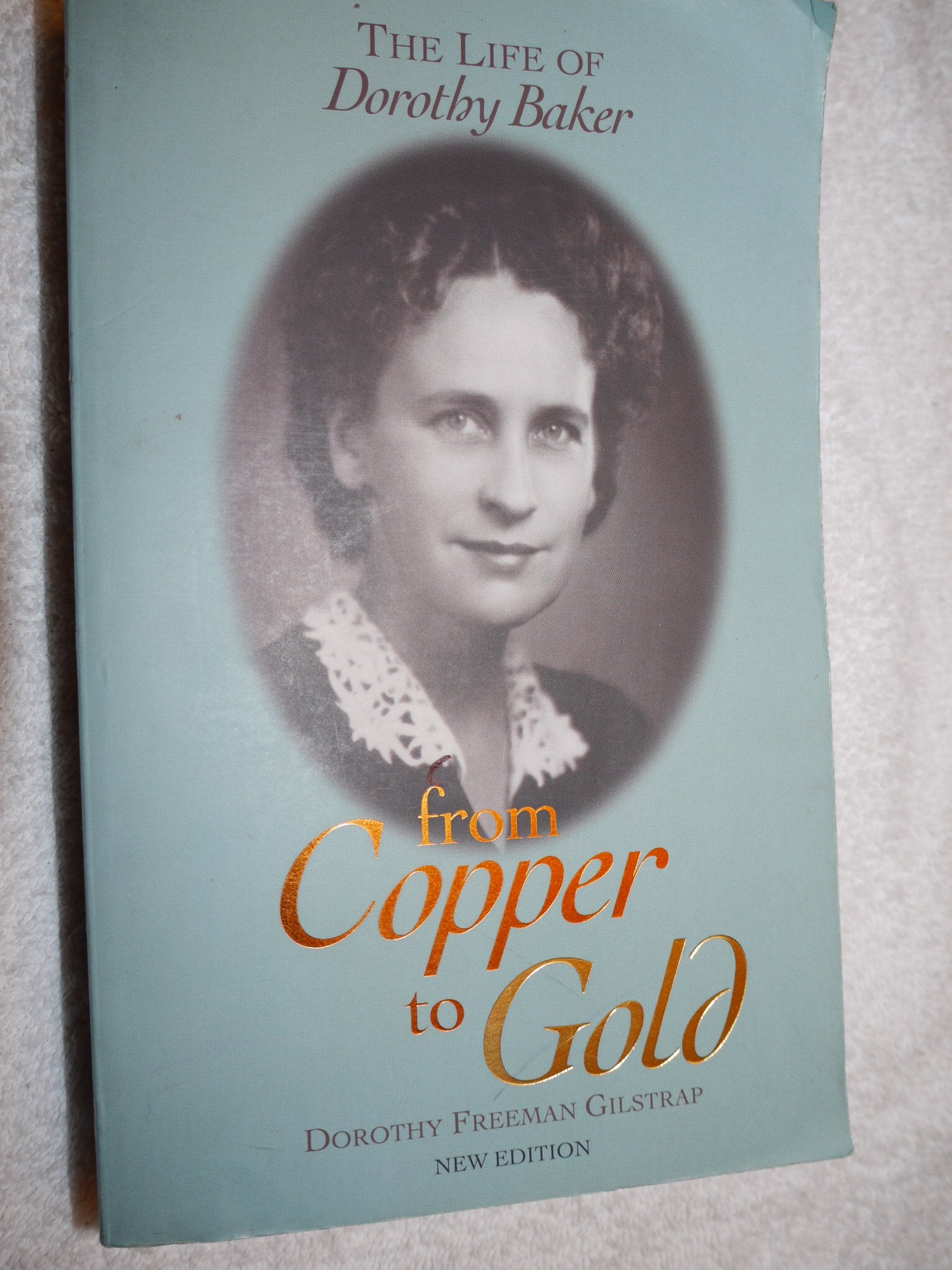 From Copper to Gold: The Life of Dorothy Baker - 9571