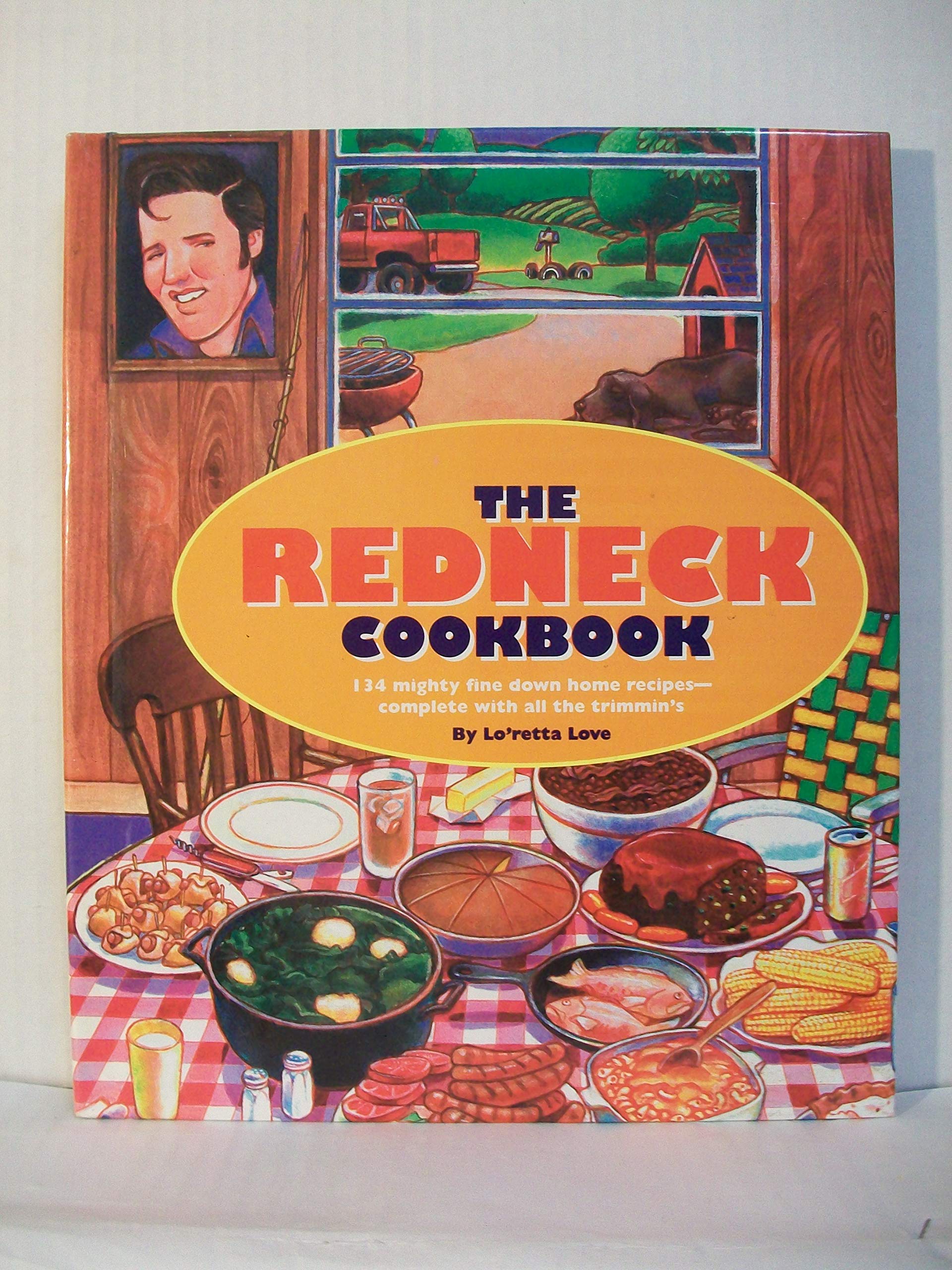 The Redneck Cookbook: 165 Mighty Fine Fixin's and Other Things to Get Down Your Gullet - 6600