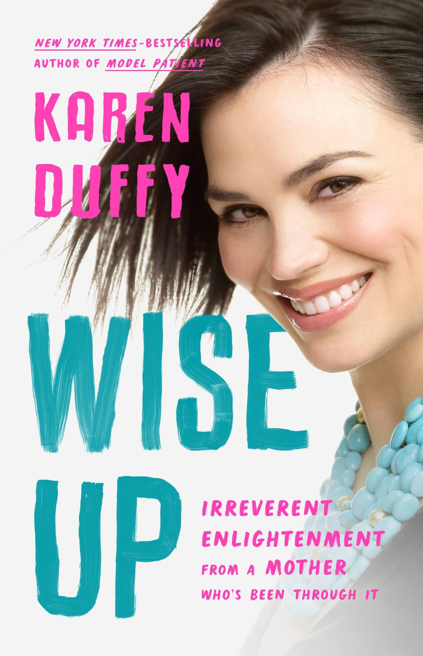 Wise Up: Irreverent Enlightenment from a Mother Who's Been Through It - 3720