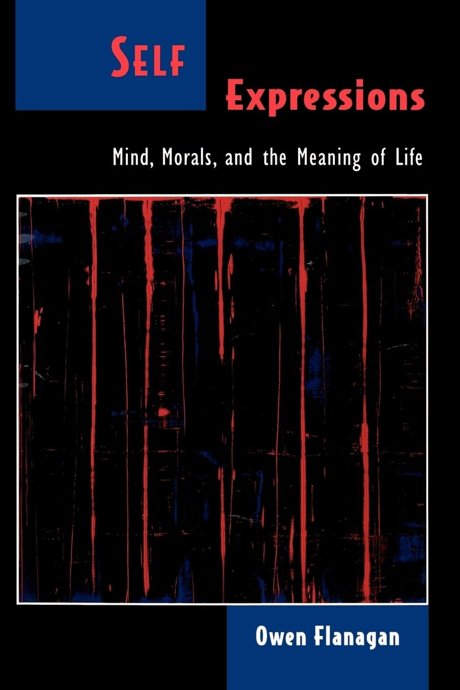 Self Expressions: Mind, Morals, and the Meaning of Life (Philosophy of Mind) - 6879