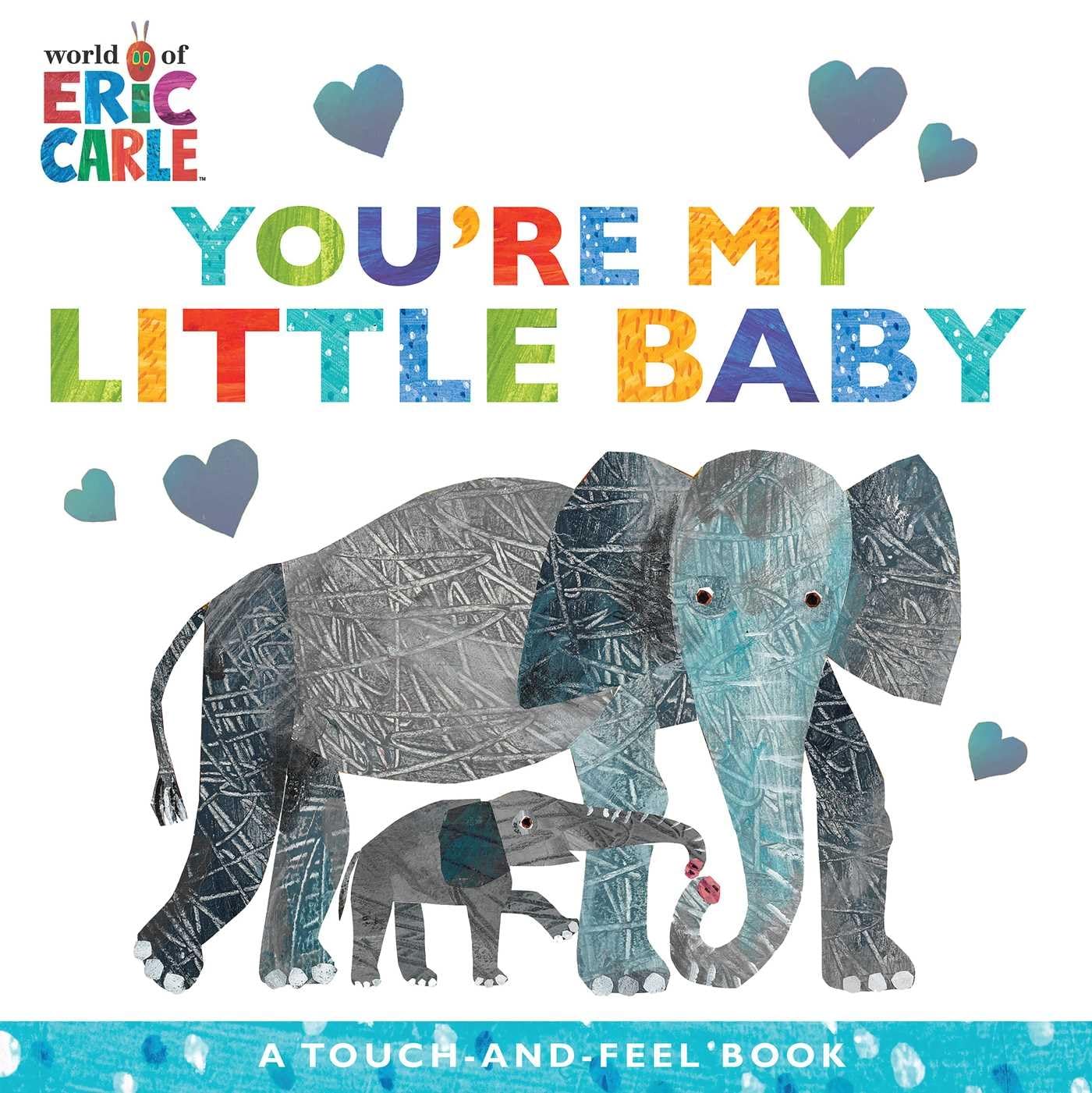 You're My Little Baby: A Touch-and-Feel Book (The World of Eric Carle) - 5121