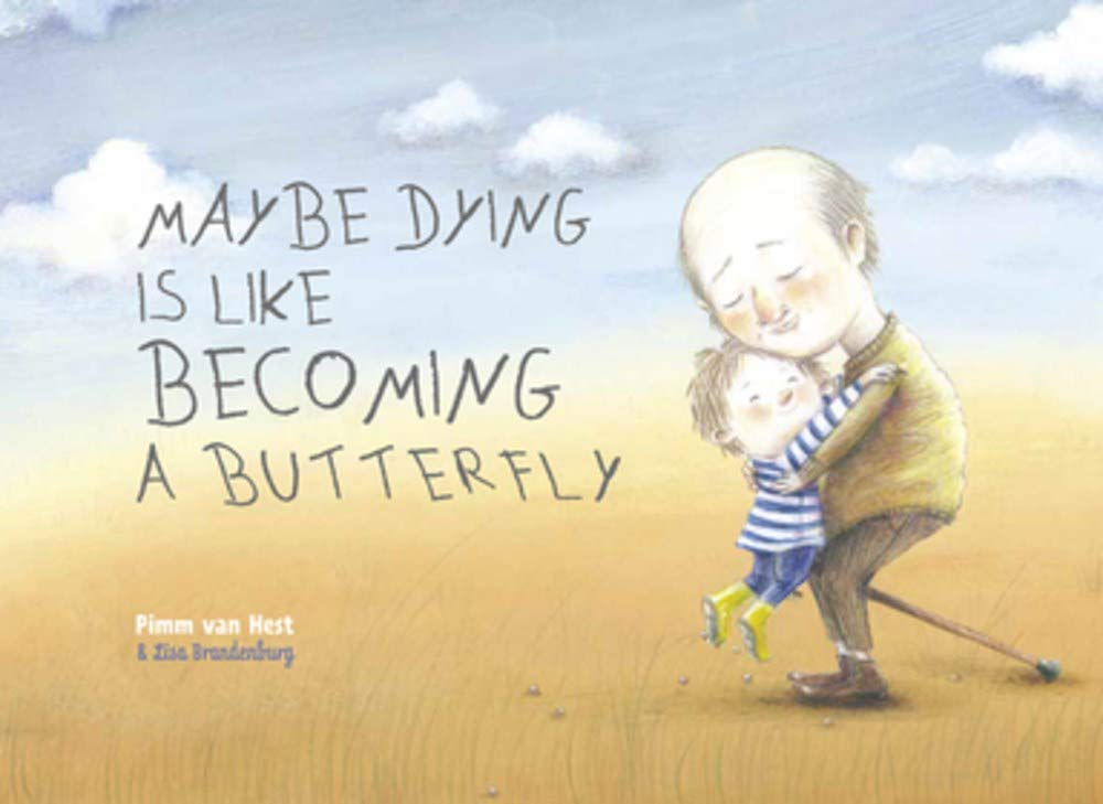 Maybe Dying is like Becoming a Butterfly - 116