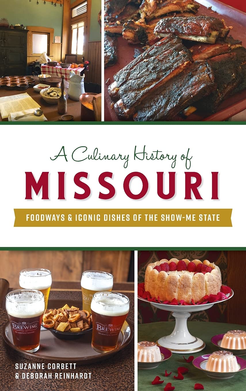 Culinary History of Missouri: Foodways & Iconic Dishes of the Show-Me State (American Palate) - 4134